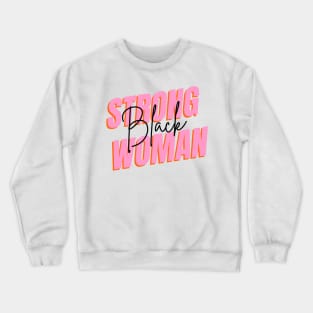 Strong Black Women Neon and Bold Design T-Shirt Crewneck Sweatshirt